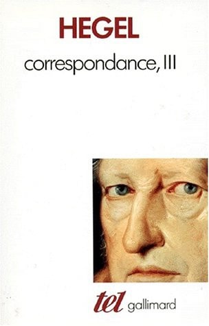 Correspondance Tome 3 1823-1831, de Georg Wilhelm Friedrich Hegel | portada del libro