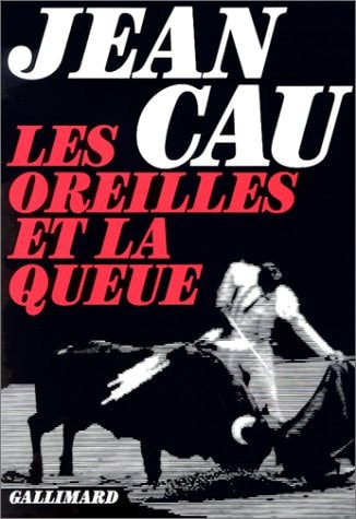 Les oreilles et la queue, de Jean Cau | portada del libro