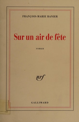 SUR UN AIR DE FETE, de François-Marie Banier | portada del libro