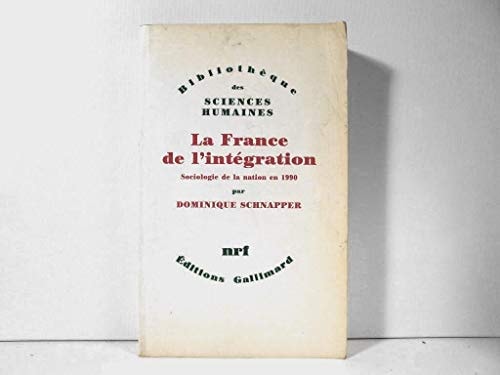 LA FRANCE DE L'INTEGRATION, de Dominique Schnapper | portada del libro
