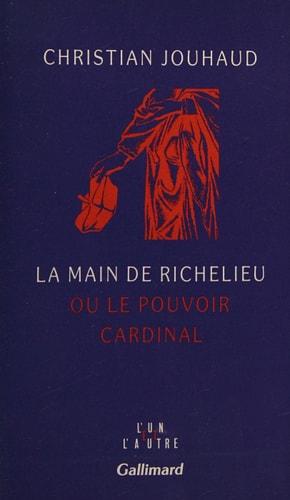 LA MAIN DE RICHELIEU OU LE POUVOIR CARDINAL, de Jouhaud | portada del libro