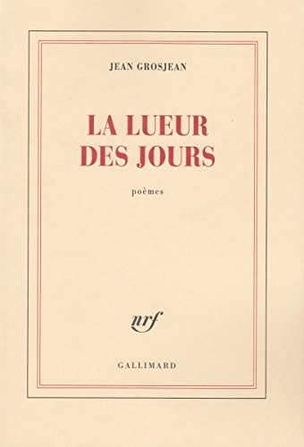 LA LUEUR DES JOURS, de Jean Grosjean | portada del libro