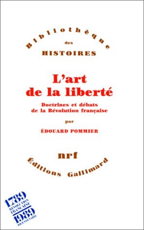 L'Art de la Liberte. Doctrines Et Debats de la Revolution, de Pommier | portada del libro