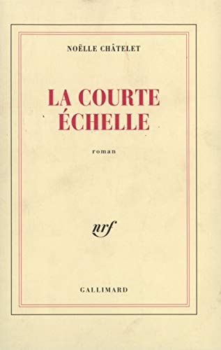 LA COURTE ECHELLE, de Noëlle Châtelet | portada del libro