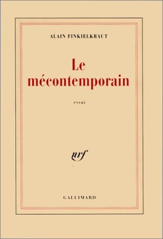 LE MECONTEMPORAIN, de Alain Finkielkraut | portada del libro