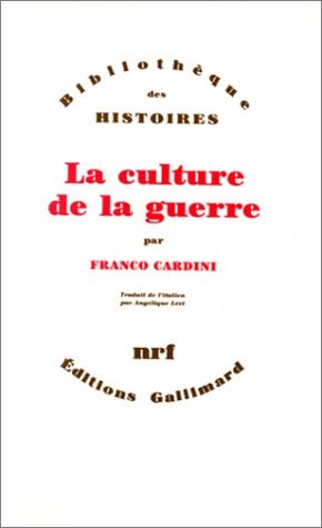 LA CULTURE DE LA GUERRE, de Franco Cardini | portada del libro