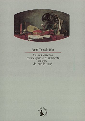 VIES DES MUSICIENS ET AUTRES JOUEURS D'INSTRUMENTS DU REGNE, de Titon du Tillet | portada del libro