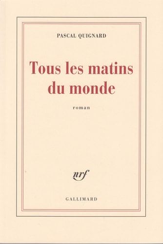 TOUS LES MATINS DU MONDE, de Quignard | portada del libro