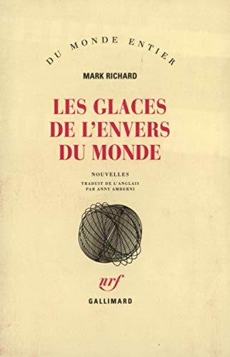 LES GLACES DE L'ENVERS DU MONDE, de Mark Richard | portada del libro