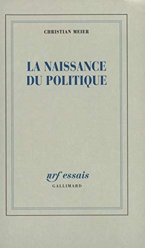 LA NAISSANCE DU POLITIQUE, de Christian Meier | portada del libro