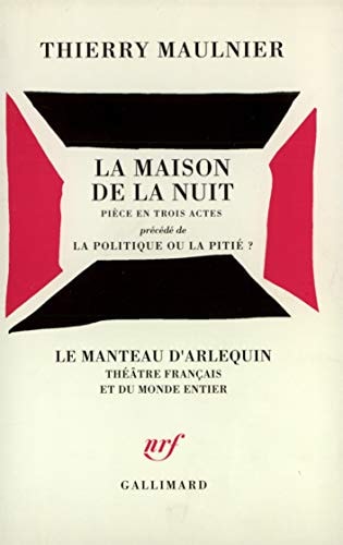 LA MAISON DE LA NUIT / LA POLITIQUE OU LA PITIE ?, de Maulnier | portada del libro