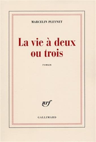 LA VIE A DEUX OU TROIS, de Marcelin Pleynet | portada del libro