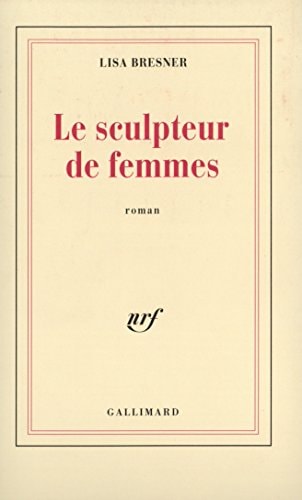 SCULPTEUR DE FEMMES, de Lisa Bresner | portada del libro
