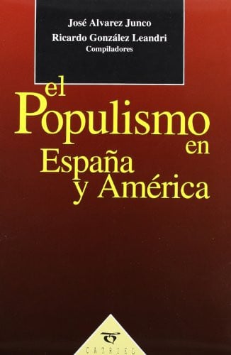 EL POPULISMO EN ESPAÑA Y AMERICA, de Teresa Cañedo-Argüelles Fabrega | portada del libro