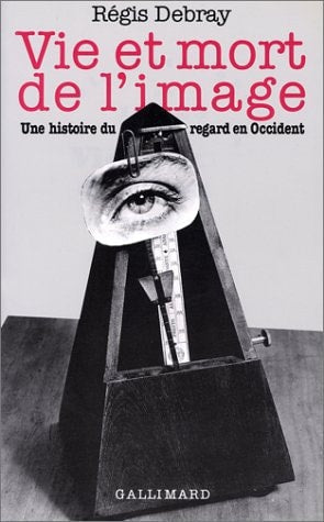VIE ET MORT DE L'IMAGE, de Régis Debray | portada del libro