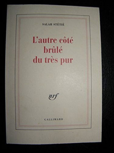 L'AUTRE COTE BRULE DU TRES PUR, de Stétié | portada del libro
