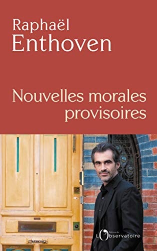 (Nouvelles) Morales provisoires, de Raphaël Enthoven | portada del libro