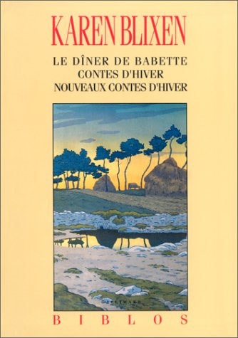 LE DINER DE BABETTE / CONTES D'HIVER / NOUVEAUX CONTES D'HIV, de Karen Blixen | portada del libro
