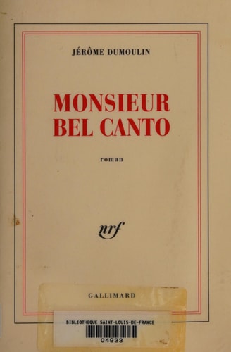 MONSIEUR BEL CANTO, de Jérôme Dumoulin | portada del libro