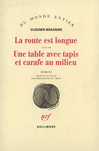 LA ROUTE EST LONGUE / UNE TABLE AVEC TAPIS ET CARAFE AU MILI, de Vladimir Semenovich Makanin | portada del libro