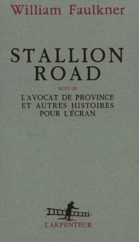 STALLION ROAD / L'AVOCAT DE PROVINCE ET AUTRES HISTOIRES POU, de William Faulkner | portada del libro