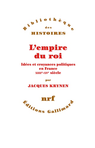 L'Empire Du Roi. Idees Et Croyances Politiques en France, Xi, de Jacques Krynen | portada del libro