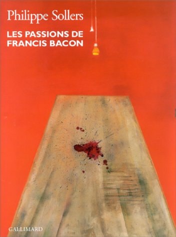 LES PASSIONS DE FRANCIS BACON, de Philippe Sollers | portada del libro