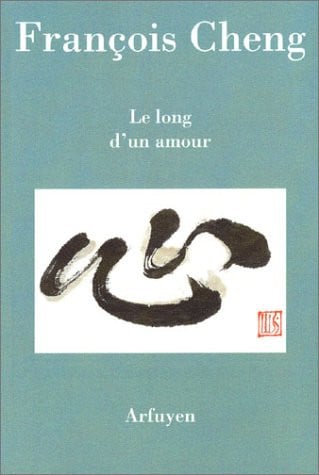 LONG D'UN AMOUR LE, de CHENG FRANCOIS | portada del libro