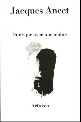 DIPTYQUE AVEC UNE OMBRE, de ANCET J | portada del libro