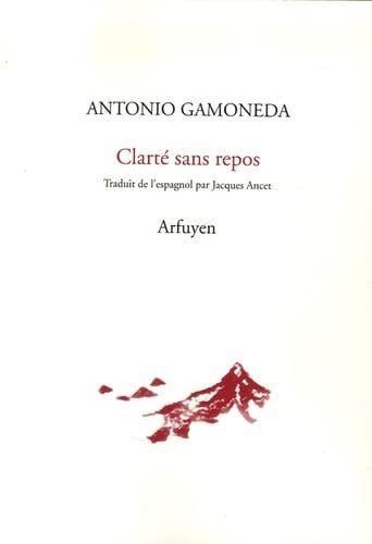 CLARTE SANS REPOS, de GAMONEDA A | portada del libro