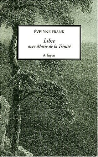 LIBRE AVEC MARIE DE LA TRINITE, de FRANK E | portada del libro