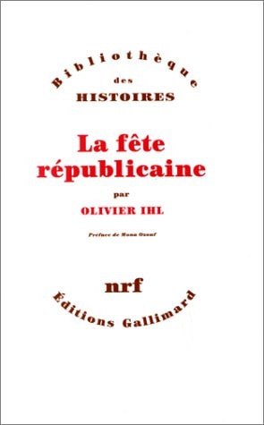 LA FETE REPUBLICAINE, de Olivier Ihl | portada del libro