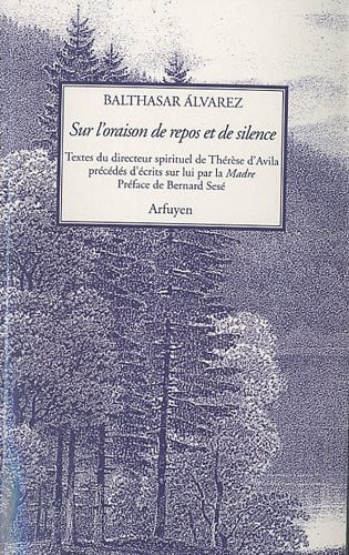 SUR L'ORAISON DE REPOS ET DE SILENCE, de ALVAREZ B | portada del libro