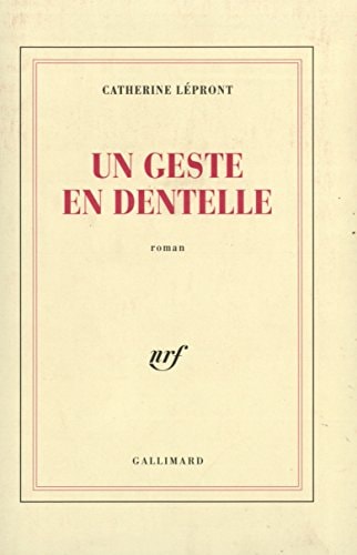 UN GESTE EN DENTELLE, de Catherine Lépront | portada del libro