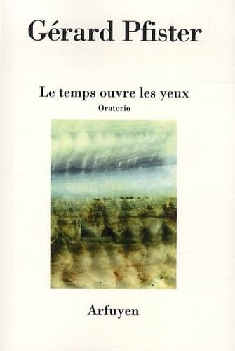 TEMPS OUVRE LES YEUX ORATORIO LE, de PFISTER G | portada del libro