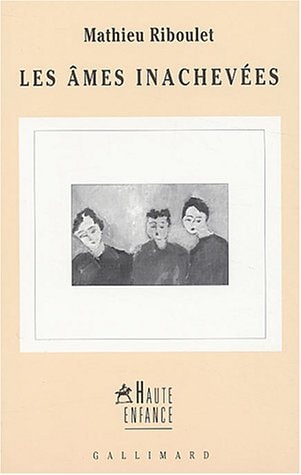LES AMES INACHEVEES, de Mathieu Riboulet | portada del libro