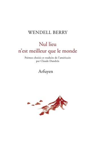 NUL LIEU N'EST MEILLEUR QUE LE MONDE, de BERRY WENDELL | portada del libro