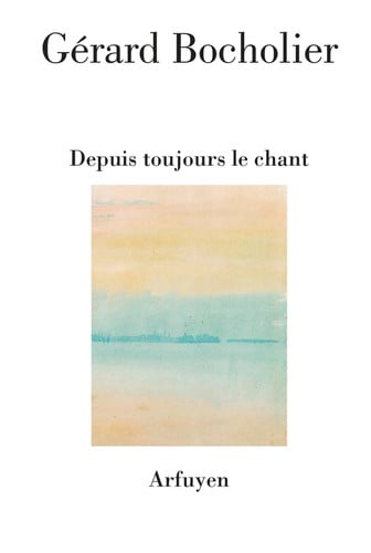 DEPUIS TOUJOURS LE CHANT, de BOCHOLIER GERAR | portada del libro