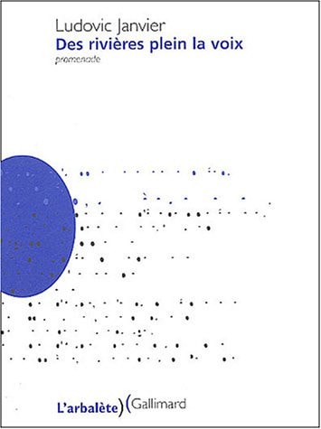 DES RIVIERES PLEIN LA VOIX, de Ludovic Janvier | portada del libro