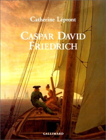CASPAR DAVID FRIEDRICH, de Catherine Lépront | portada del libro