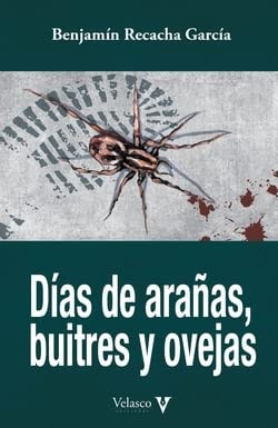 DIA DE ARAÑAS, BUITRES Y OVEJAS, de BENJAMIN RECACHA GARCIA | portada del libro