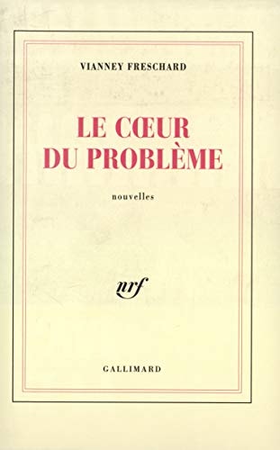 LE COEUR DU PROBLEME, de Vianney Freschard | portada del libro