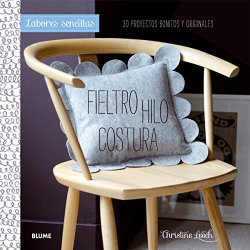 Labores sencillas. Fieltro, Hilo, Costura, de Leech | portada del libro