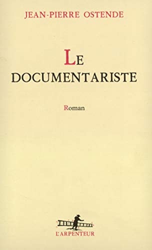 LE DOCUMENTARISTE, de Jean-Pierre Ostende | portada del libro