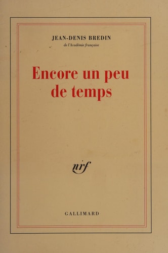 ENCORE UN PEU DE TEMPS, de Jean-Denis Bredin | portada del libro