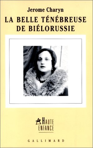 LA BELLE TENEBREUSE DE BIELORUSSIE, de Jerome Charyn | portada del libro