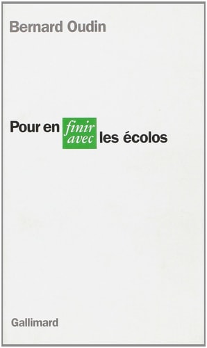 POUR EN FINIR AVEC LES ECOLOS, de Bernard Oudin | portada del libro