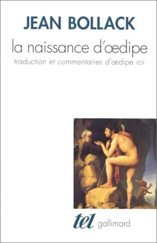 La Naissance D'Oedipe. Traduction Et Commentaire D'Oedipe Roi, de Jean Bollack | portada del libro