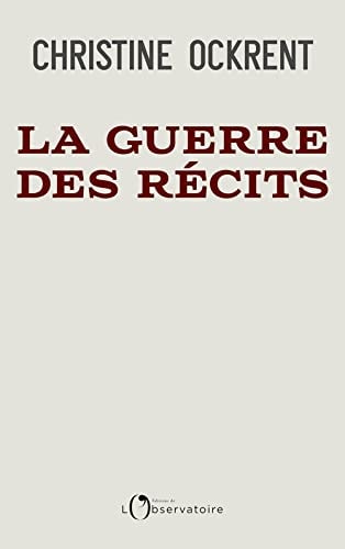 A GUERRE DES RECITS, de Christine Ockrent | portada del libro