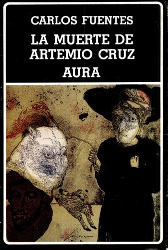 LA MUERTE DE ARTEMIO CRUZ / AURA, de Carlos Fuentes | portada del libro